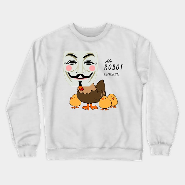 Mr Robot Chicken Crewneck Sweatshirt by farq